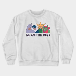 Me and The Boys Crewneck Sweatshirt